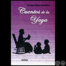 CUENTOS DE LA YAYA - Autora: CARMEN BEZ GONZLEZ - Ao 2008